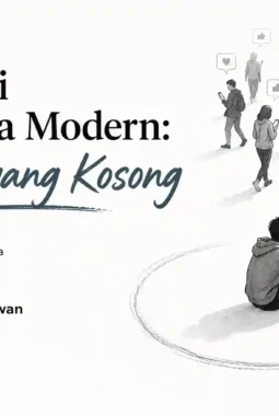 Alienasi Manusia Modern: Ramai yang Kosong